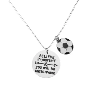 Soccer Necklace - Believe In Yourself and You Will Be Unstoppable