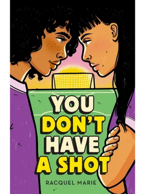 You Don't Have a Shot